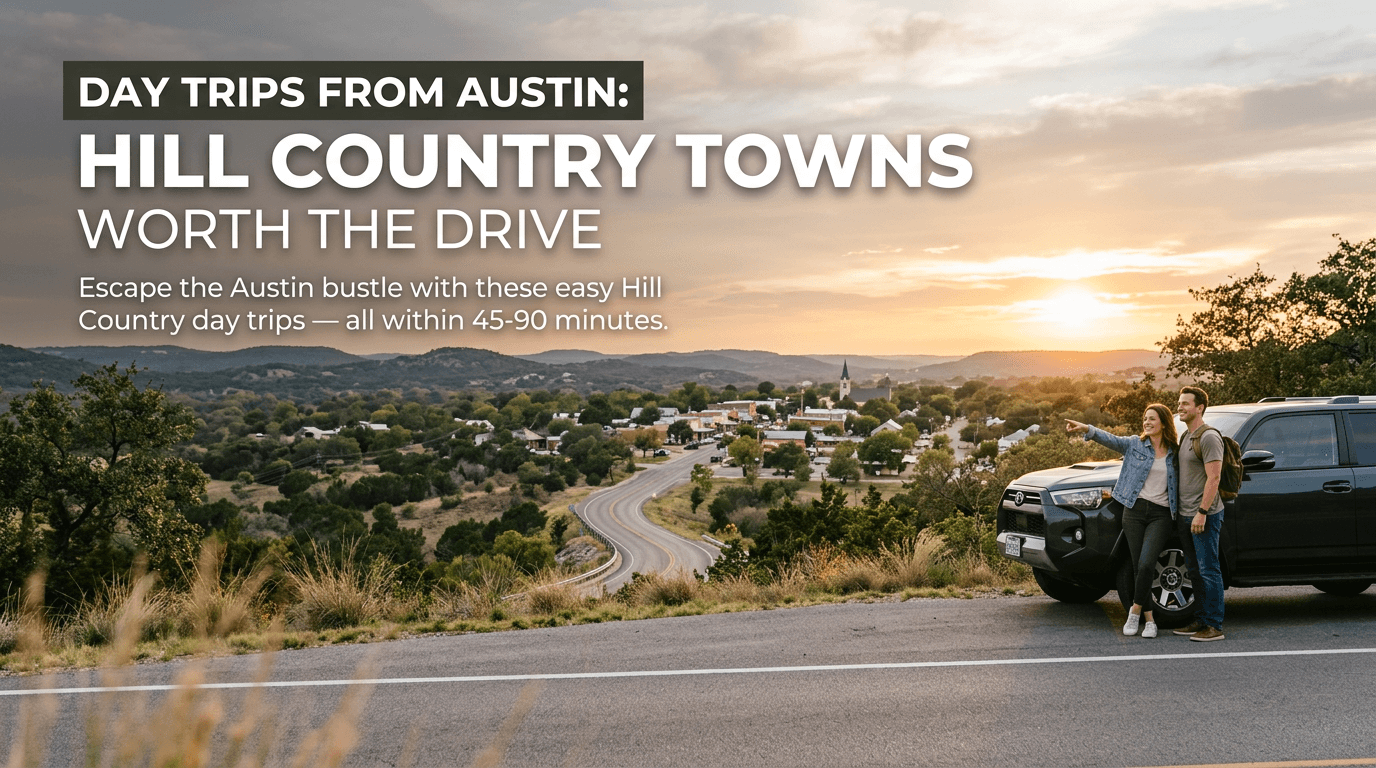 Day Trips from Austin: Hill Country Towns Worth the Drive