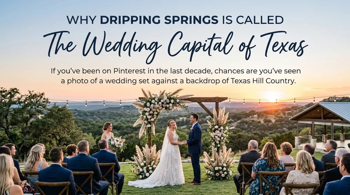 Why Dripping Springs Is Called "The Wedding Capital of Texas"