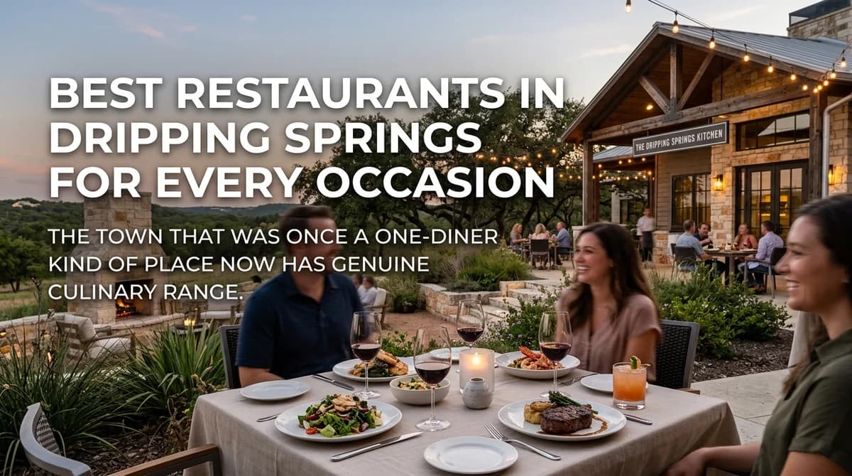 Best Restaurants in Dripping Springs for Every Occasion