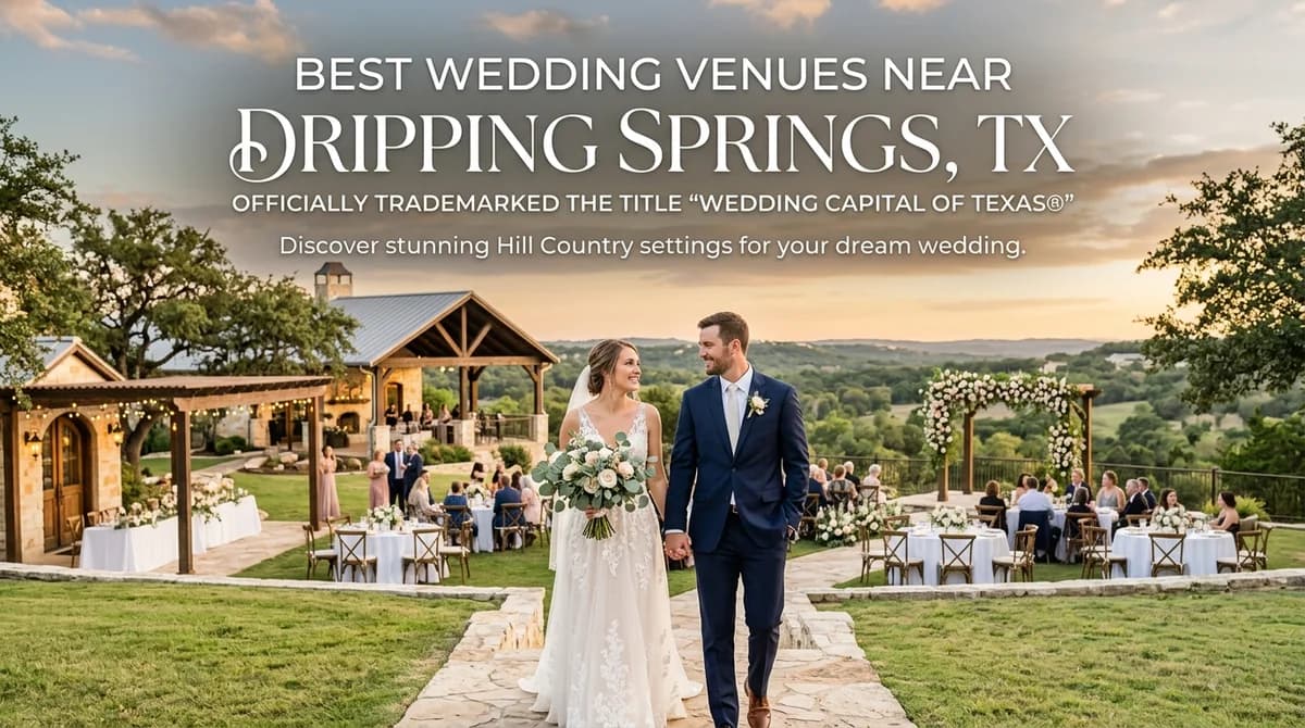 Best Wedding Venues Near Dripping Springs, TX