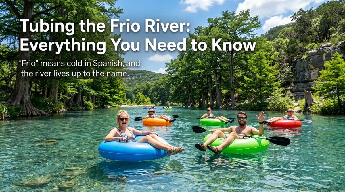 Tubing the Frio River: Everything You Need to Know