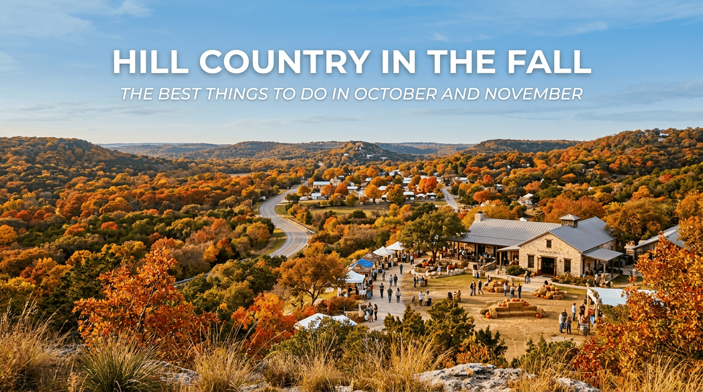 Hill Country in the Fall: The Best Things to Do in October and November